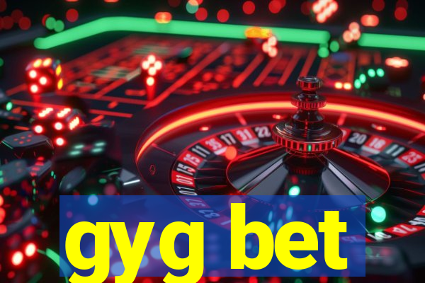 gyg bet